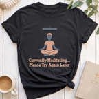 Currently Meditating T-Shirt