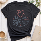 You are Safe here T-Shirt