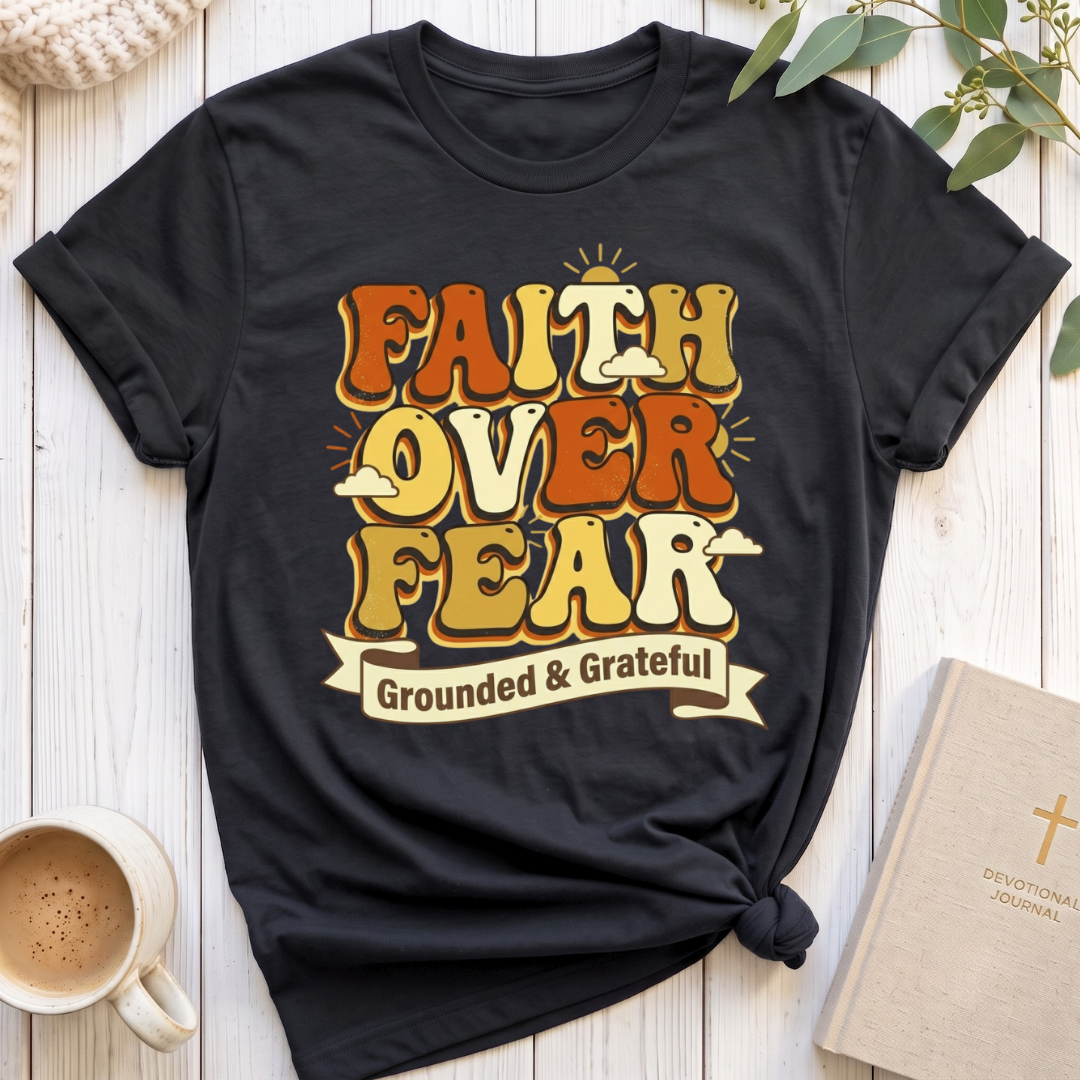 Faith over Fear T-Shirt
