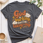 God is Working T-Shirt