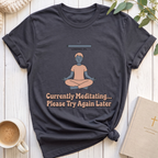 Currently Meditating T-Shirt