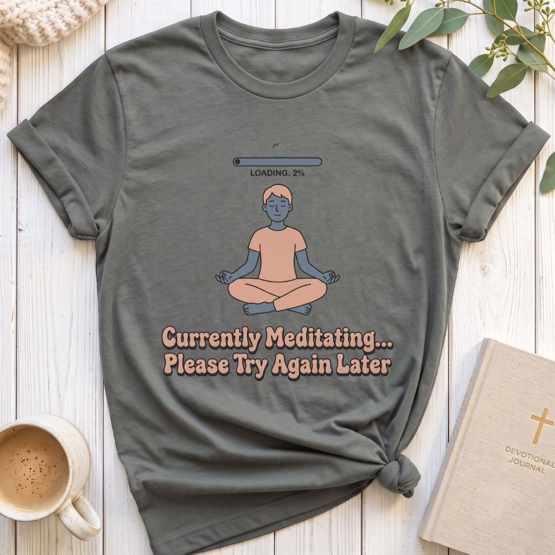 Currently Meditating T-Shirt