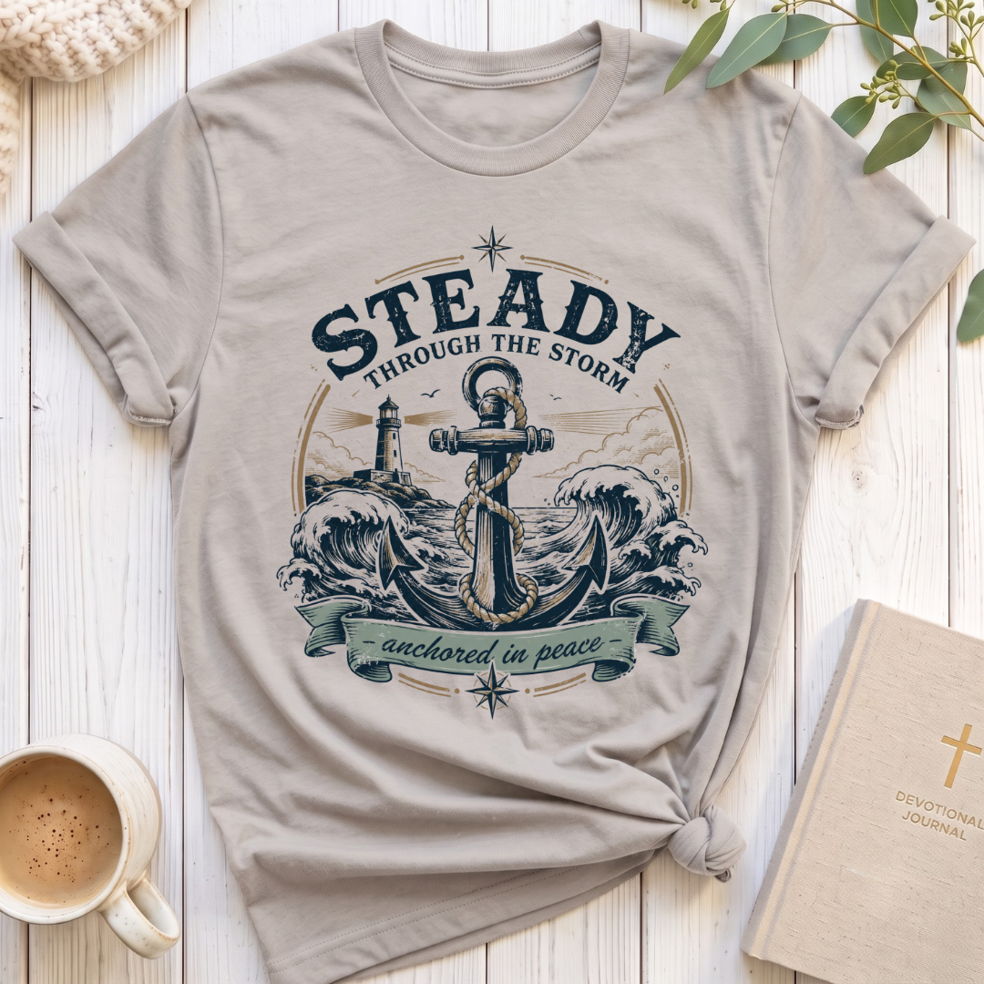 Steady Through the Storm T-Shirt