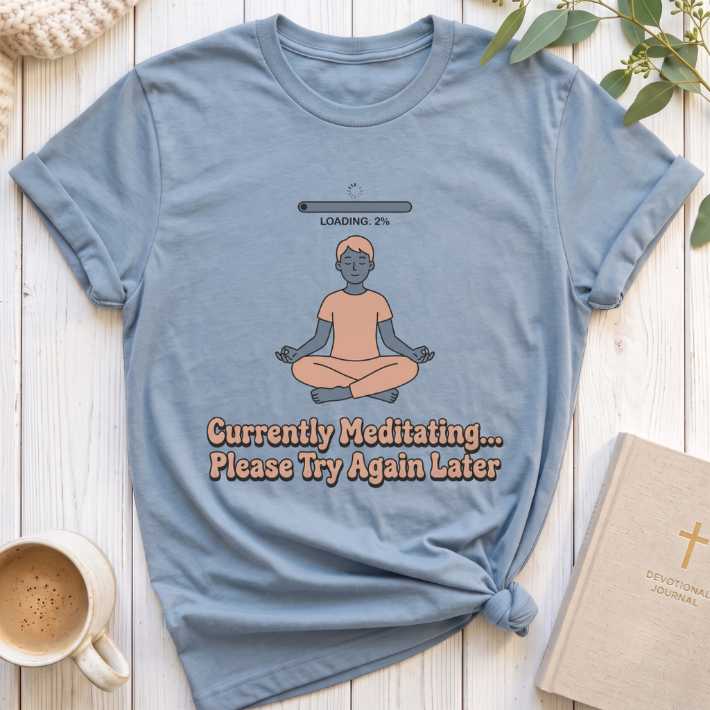 Currently Meditating T-Shirt