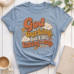 God is Working T-Shirt