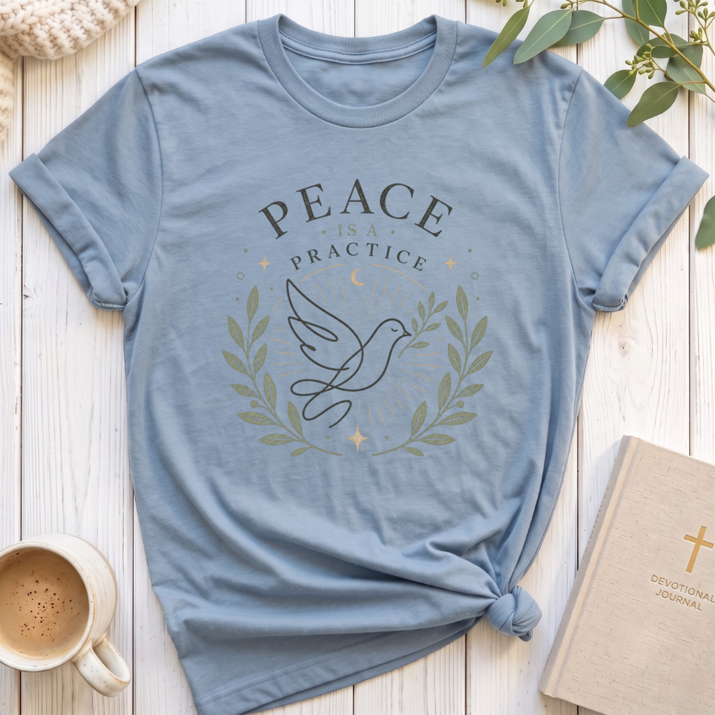 Peace is a Practice T-Shirt