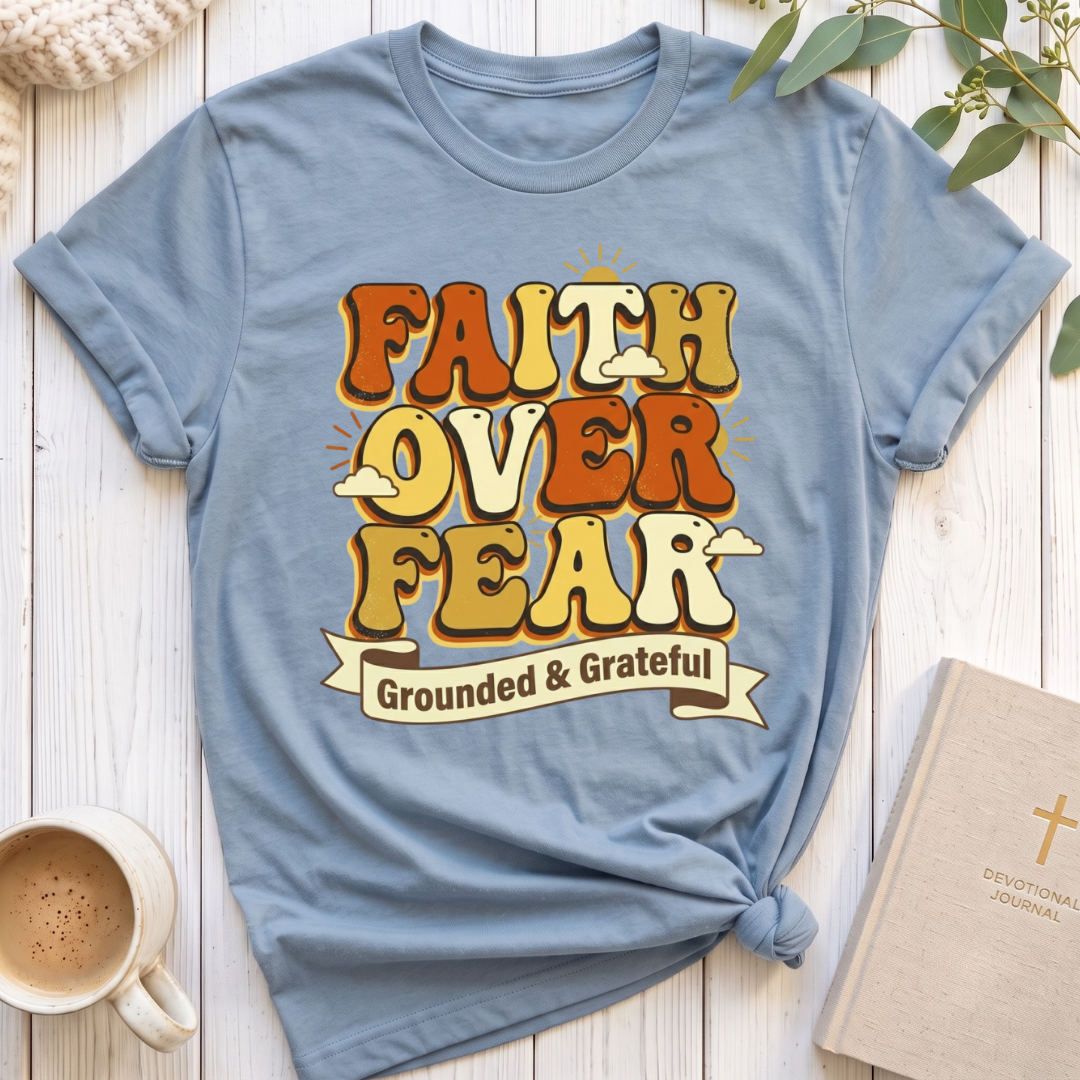 Faith over Fear T-Shirt