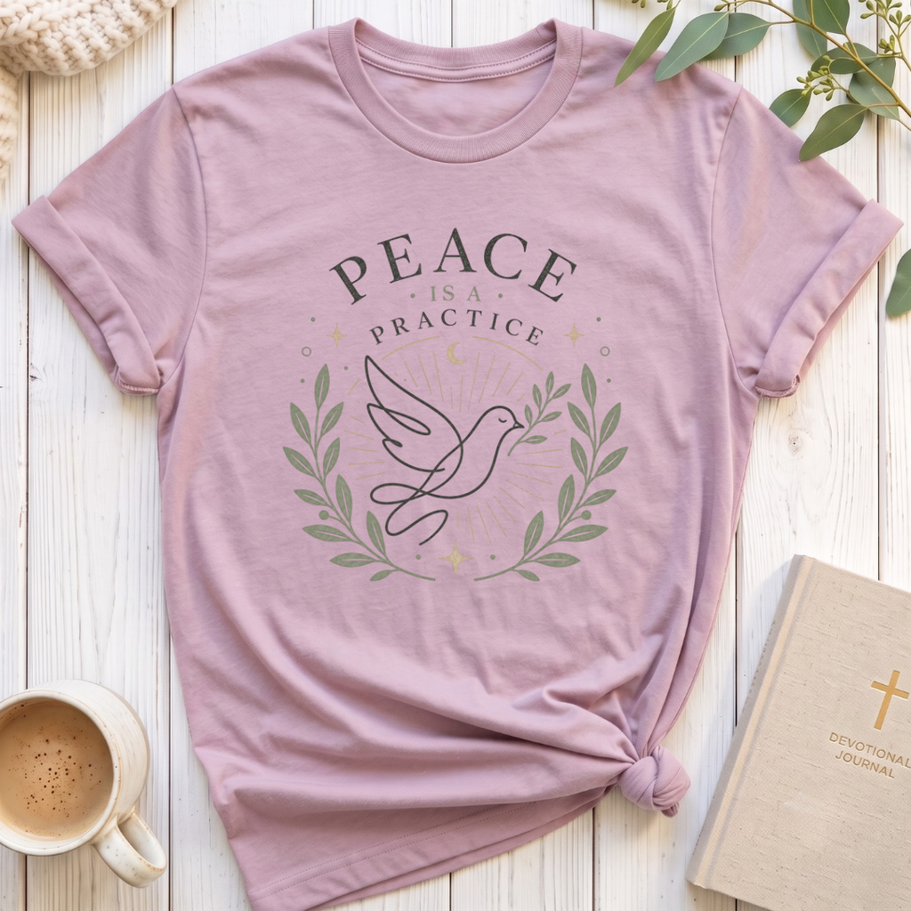 Peace is a Practice T-Shirt