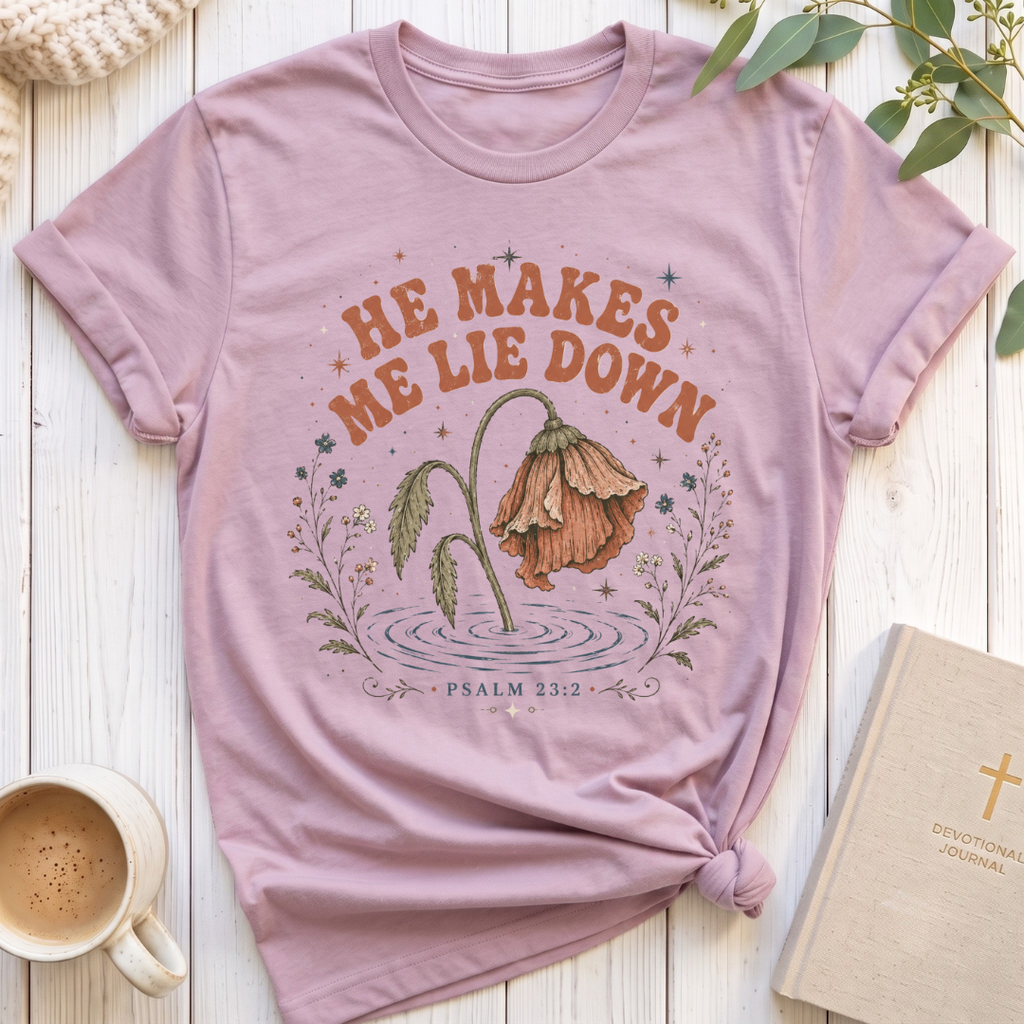 He Makes me Lie Down T-Shirt