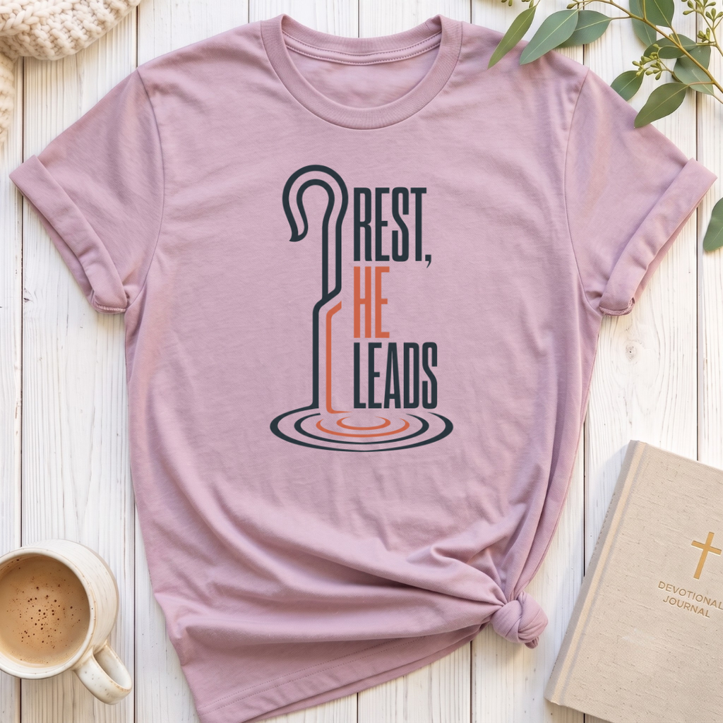 Rest He Leads  T-Shirt