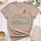 Still Becoming T-Shirt