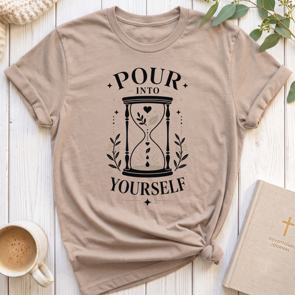 Pour Into Yourself T-Shirt