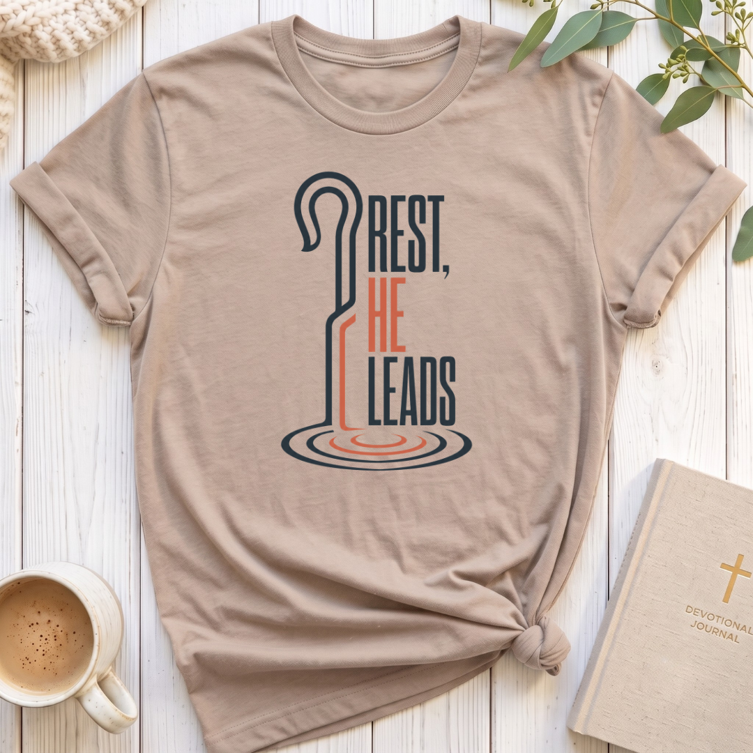 Rest He Leads  T-Shirt