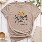 Prayed About It T-Shirt