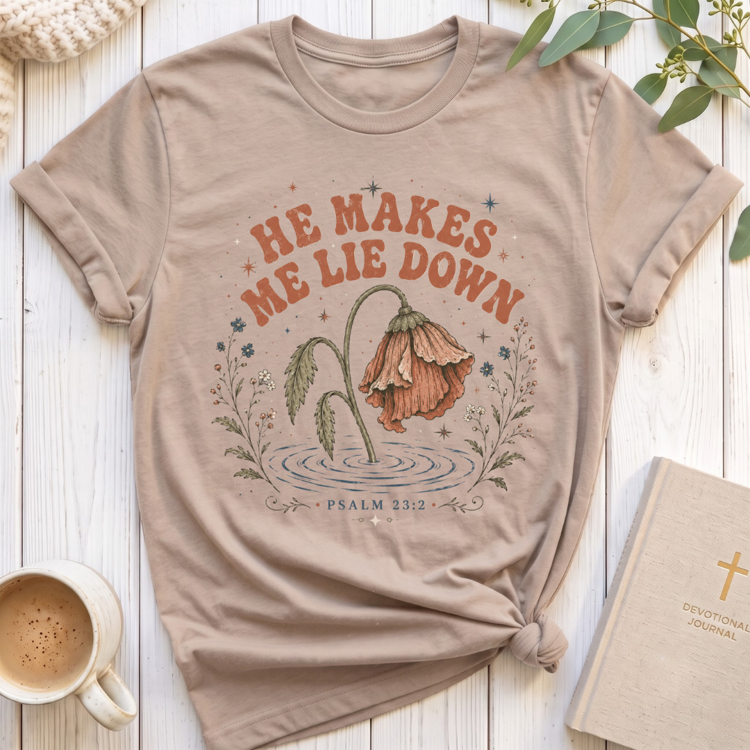 He Makes me Lie Down T-Shirt
