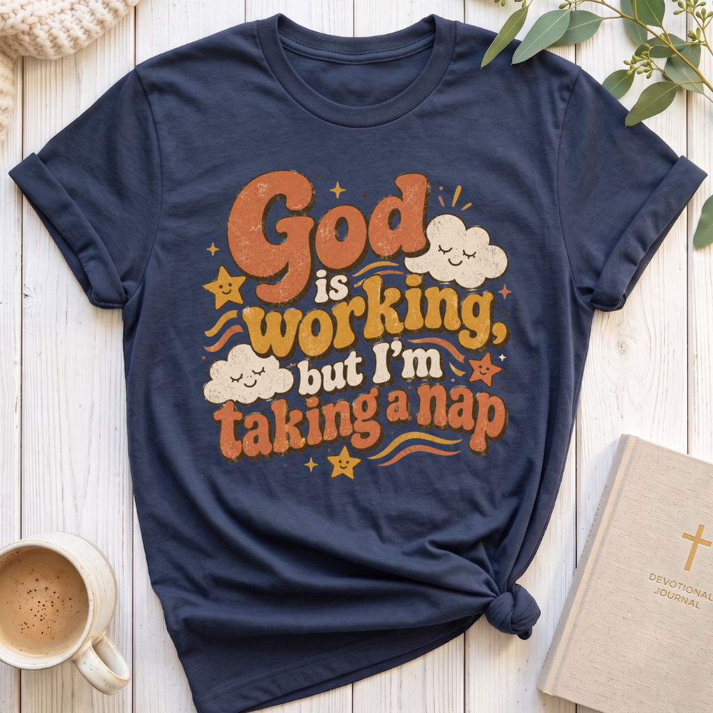 God is Working T-Shirt