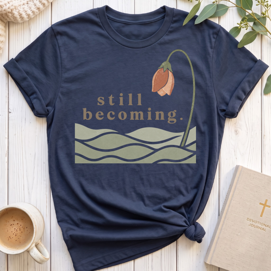 Still Becoming T-Shirt