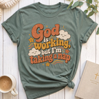 God is Working T-Shirt