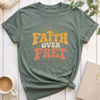 Faith over Fret T-Shirt