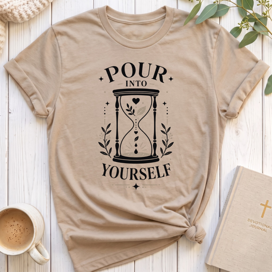 Pour Into Yourself T-Shirt