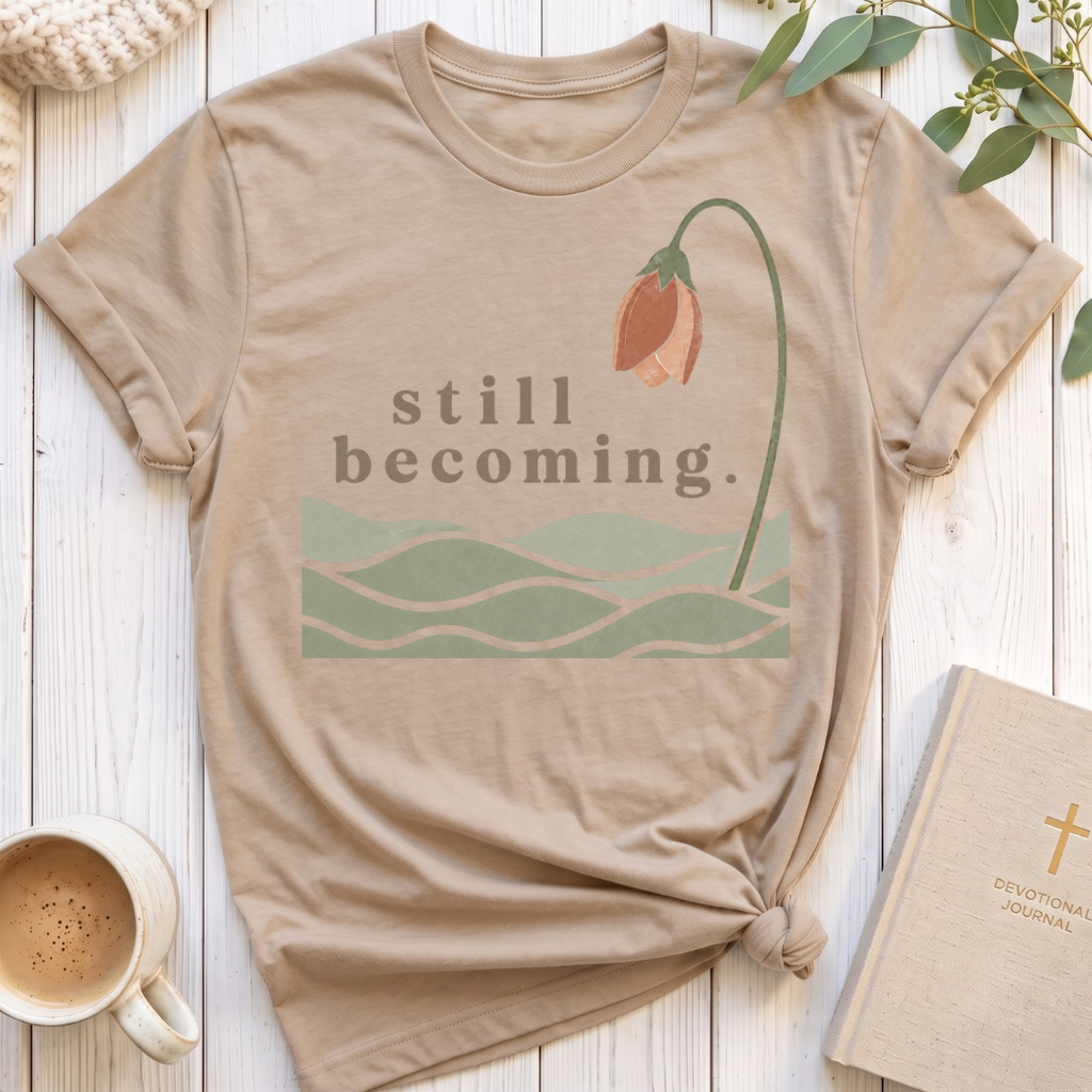 Still Becoming T-Shirt