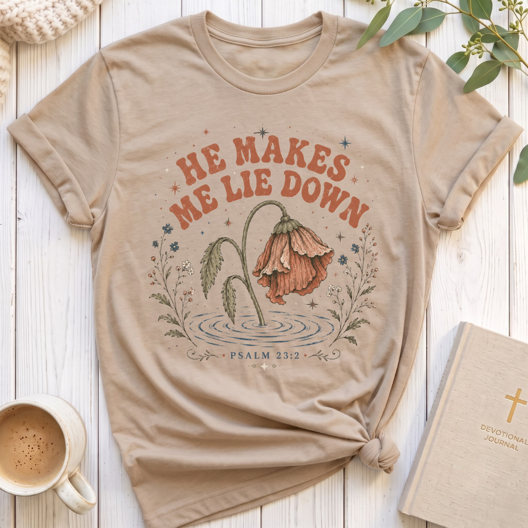 He Makes me Lie Down T-Shirt