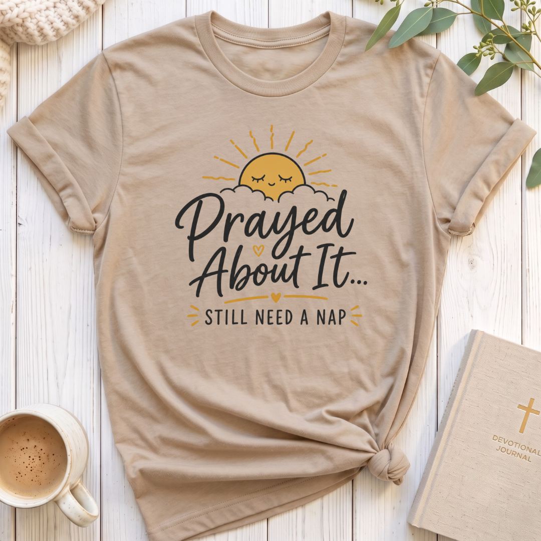 Prayed About It T-Shirt