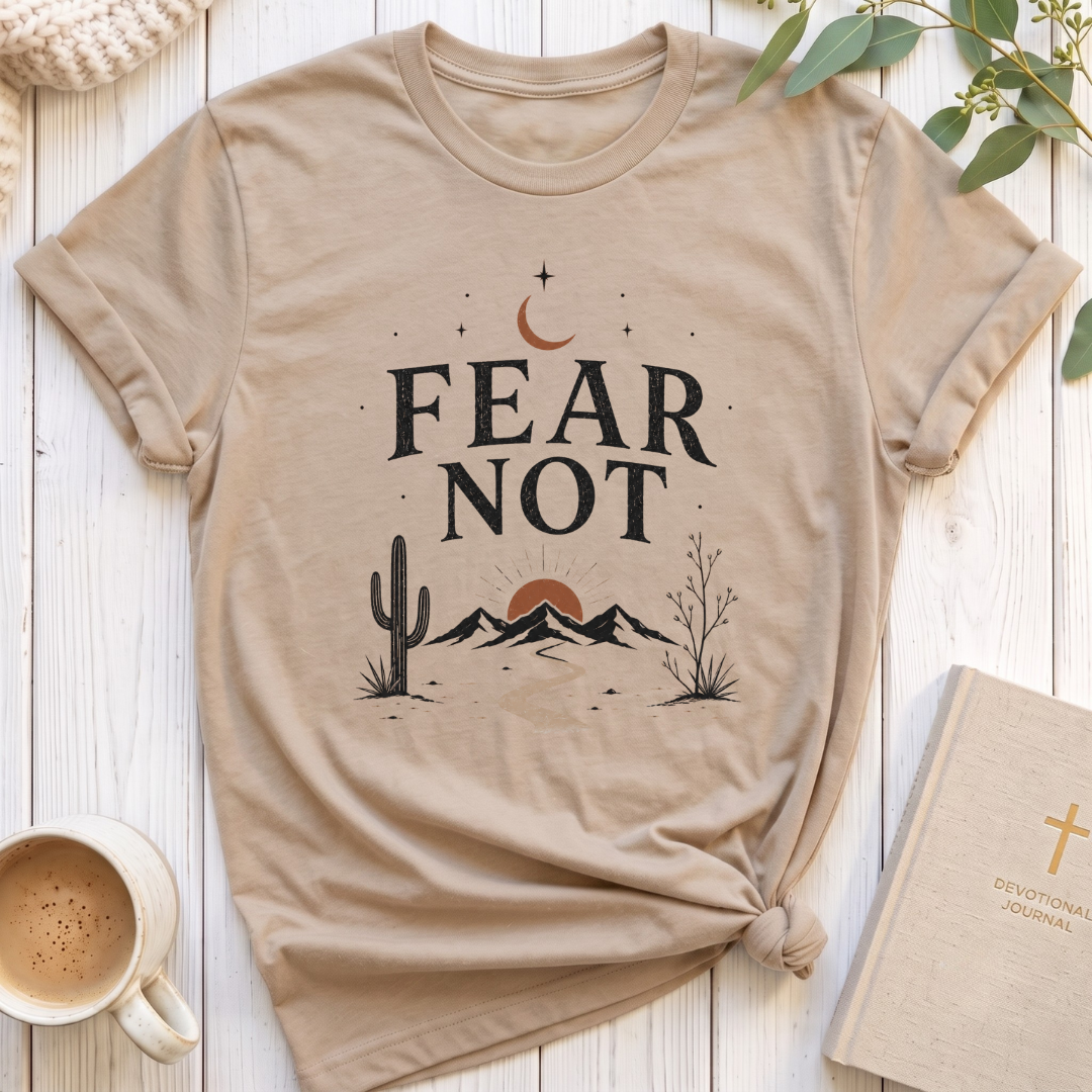 Fear Not T-Shirt