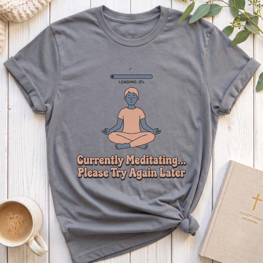 Currently Meditating T-Shirt