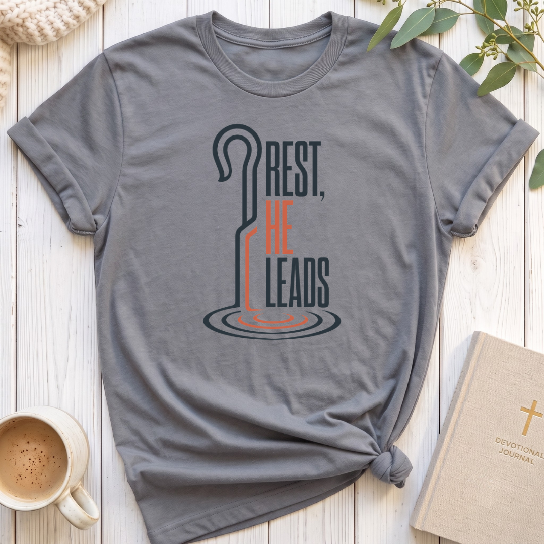 Rest He Leads  T-Shirt