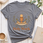 Becoming is Holy Work T-Shirt