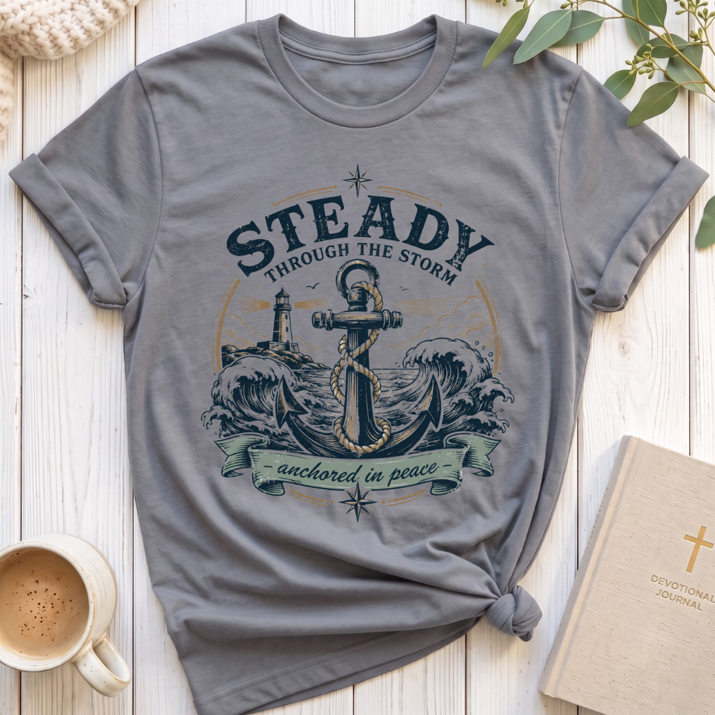Steady Through the Storm T-Shirt