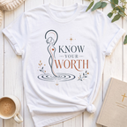 Know your Worth T-Shirt