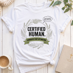 Certified Human T-Shirt