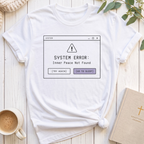 System Error T-Shirt