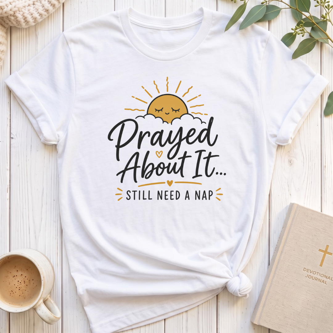 Prayed About It T-Shirt