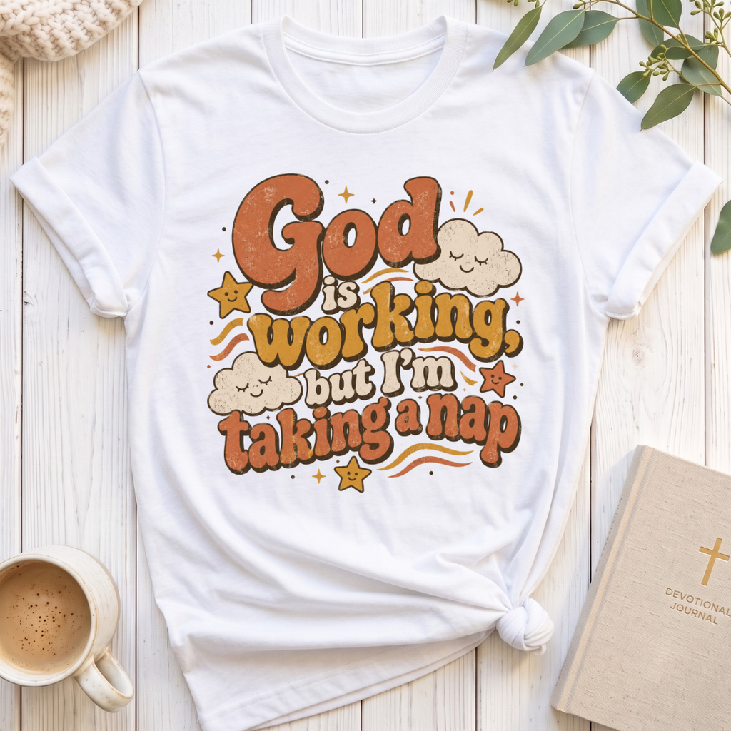 God is Working T-Shirt