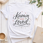 Known and Loved T-Shirt