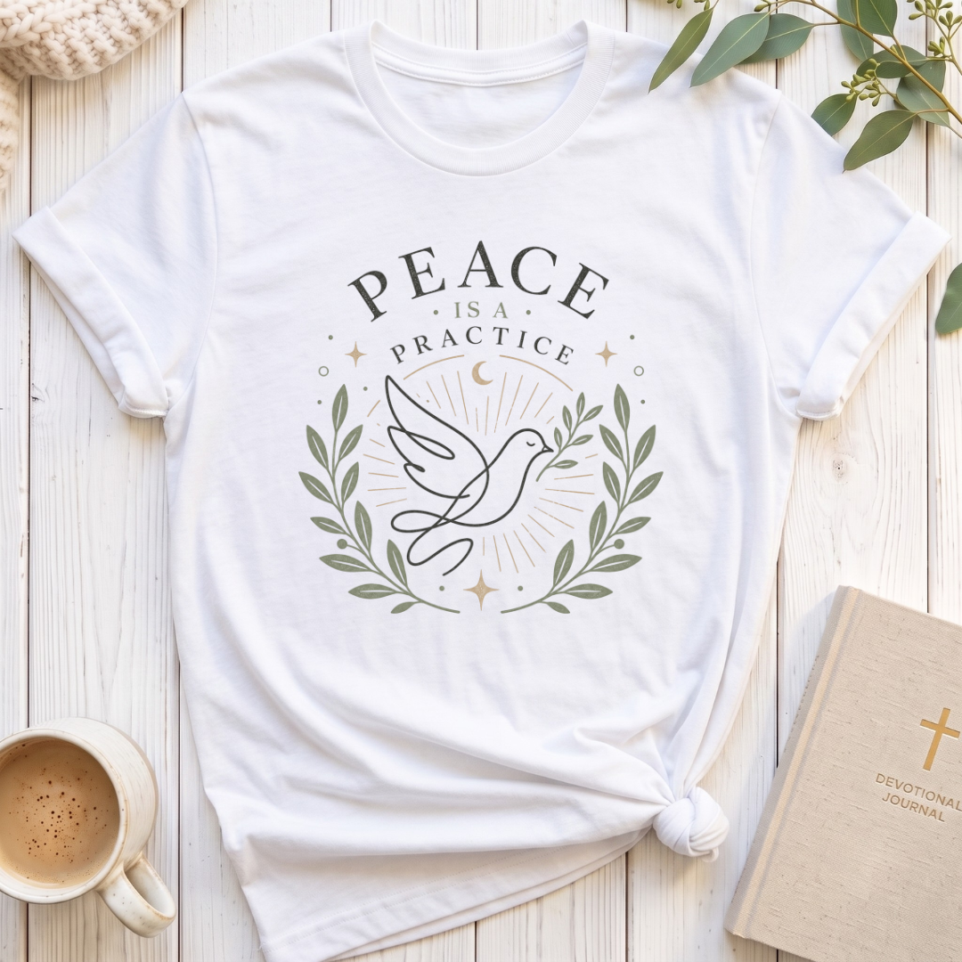 Peace is a Practice T-Shirt